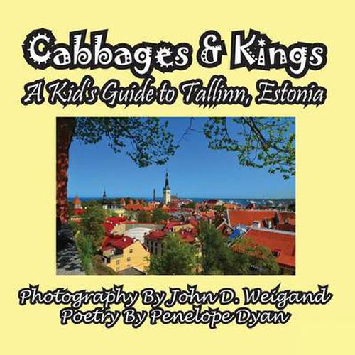 Cover image for Cabbages & Kings--A Kid's Guide to Tallinn, Estonia