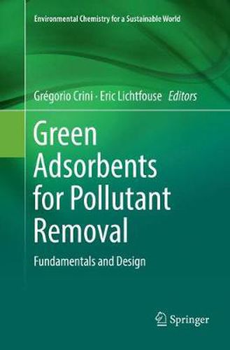 Cover image for Green Adsorbents for Pollutant Removal: Fundamentals and Design