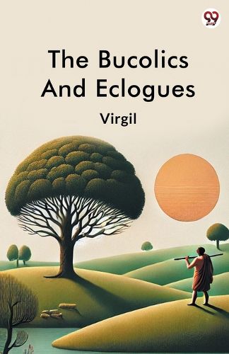 Cover image for The Bucolics And Eclogues (Edition1)