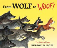 Cover image for From Wolf to Woof: The Story of Dogs
