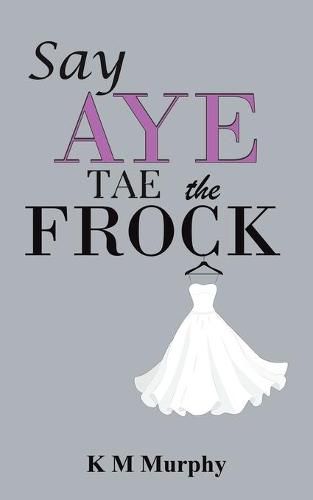 Cover image for Say Aye Tae the Frock