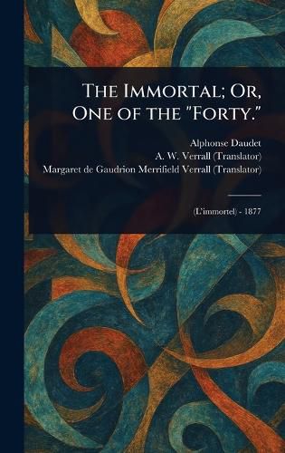 Cover image for The Immortal; Or, One of the "Forty."
