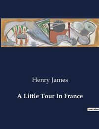Cover image for A Little Tour In France