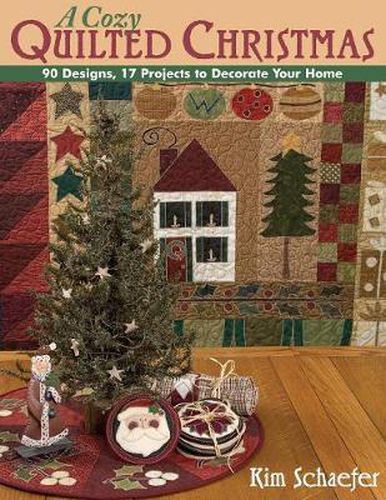 Cover image for A Cozy Quilted Christmas: 90 Designs, 17 Projects to Decorate Your Home