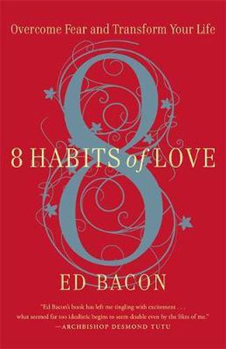 Cover image for 8 Habits of Love: Overcome Fear and Transform Your Life