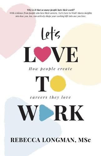 Cover image for Let's Love to Work: How people create careers they love