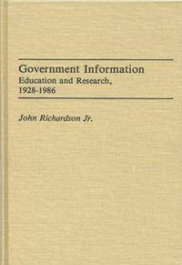 Cover image for Government Information: Education and Research, 1928-1986