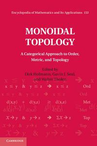 Cover image for Monoidal Topology: A Categorical Approach to Order, Metric, and Topology