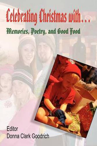 Cover image for Celebrating Christmas with... Memories, Poetry, and Good Food