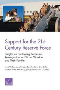 Cover image for Support for the 21st-Century Reserve Force: Insights to Facilitate Successful Reintegration for Citizen Warriors and Their Families