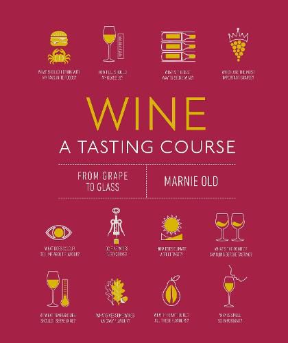 Wine A Tasting Course: From Grape to Glass