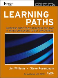 Cover image for Learning Paths: Increase Profits by Reducing the Time It Takes Employees to Get Up-to-Speed