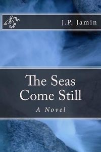 Cover image for The Seas Come Still