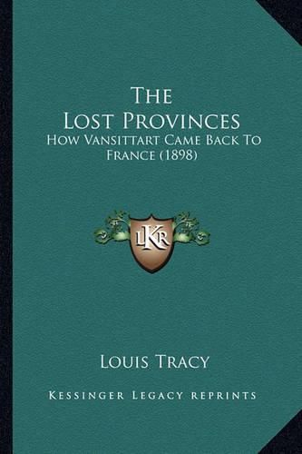 The Lost Provinces the Lost Provinces: How Vansittart Came Back to France (1898) How Vansittart Came Back to France (1898)