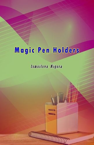 Magic Pen Holders