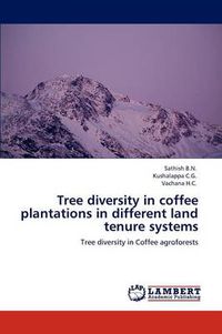 Cover image for Tree diversity in coffee plantations in different land tenure systems