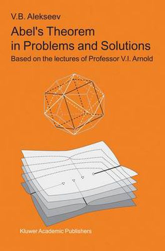 Cover image for Abel's Theorem in Problems and Solutions: Based on the lectures of Professor V.I. Arnold