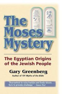 Cover image for The Moses Mystery: The Egyptian Origins of the Jewish People