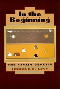 Cover image for In the Beginning: The Navajo Genesis