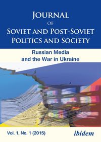 Cover image for Journal of Soviet and Post-Soviet Politics and S - The Russian Media and the War in Ukraine, Vol. 1, No. 1 (2015)