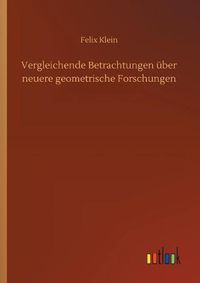 Cover image for Vergleichende Betrachtungen uber neuere geometrische Forschungen