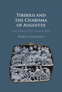 Cover image for Tiberius and the Charisma of Augustus