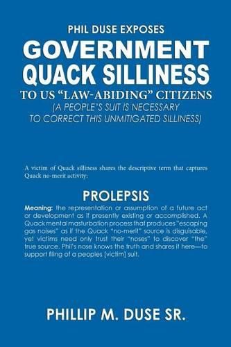 Cover image for Phil Duse Exposes Government Quack Silliness to Us Law-Abiding Citizens