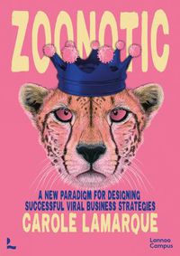 Cover image for Zoonotic: A new paradigm for designing successful viral business strategies