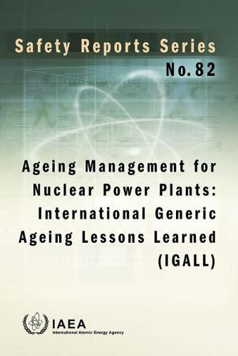 Ageing management for nuclear power plants: International Generic Ageing Lessons Learned (IGALL)