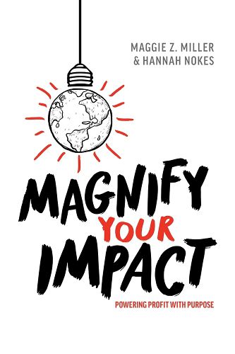 Cover image for Magnify Your Impact: Powering Profit with Purpose