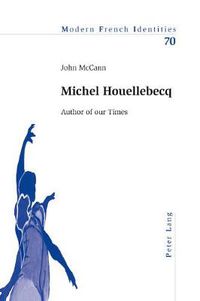 Cover image for Michel Houellebecq: Author of our Times