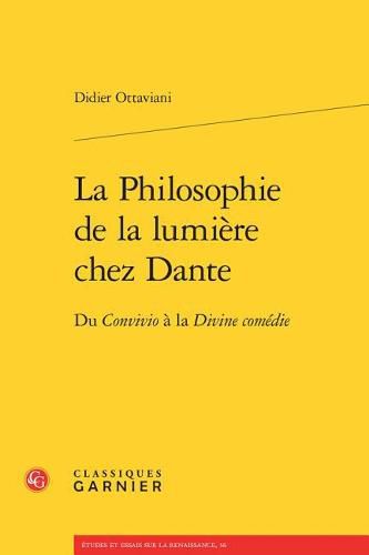 Cover image for La Philosophie de la Lumiere Chez Dante: Du Convivio a la Divine Comedie