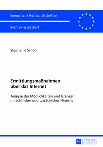 Cover image for Ermittlungsmassnahmen Ueber Das Internet: Analyse Der Moeglichkeiten Und Grenzen in Rechtlicher Und Tatsaechlicher Hinsicht