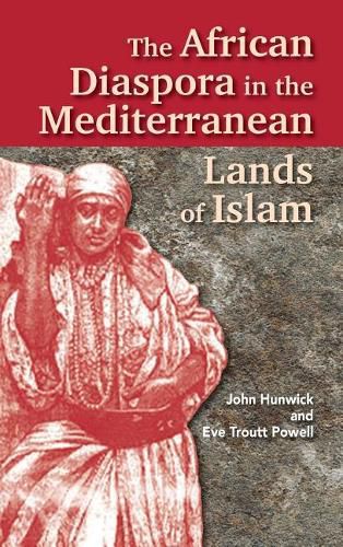 The African Diaspora in the Mediterranean Lands of Islam