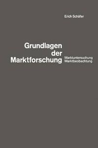 Cover image for Grundlagen Der Marktforschung: Marktuntersuchung Und Marktbeobachtung