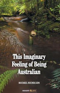 Cover image for This Imaginary Feeling of Being Australian