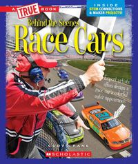 Cover image for Race Cars (a True Book: Behind the Scenes) (Library Edition)