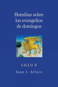 Cover image for Homilias sobre los evangelios de domingos: Ciclo B