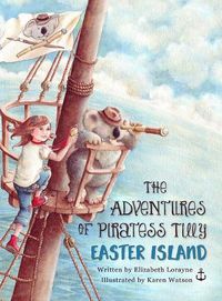 Cover image for The Adventures of Piratess Tilly: Easter Island