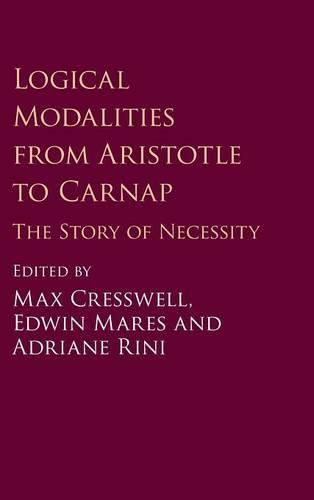 Cover image for Logical Modalities from Aristotle to Carnap: The Story of Necessity