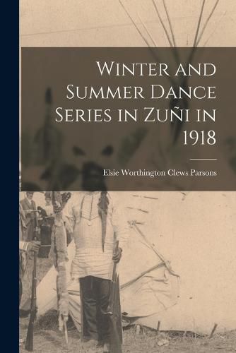 Winter and Summer Dance Series in Zuni in 1918