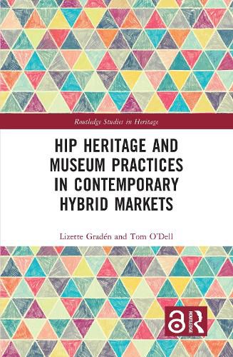 Cover image for Hip Heritage and Museum Practices in Contemporary Hybrid Markets