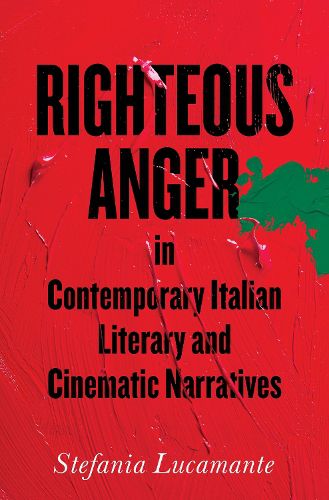 Cover image for Righteous Anger in Contemporary Italian Literary and Cinematic Narratives