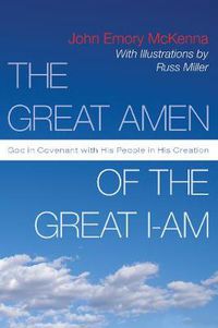 Cover image for The Great Amen of the Great I-Am: God in Covenant with His People in His Creation