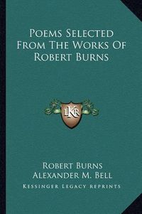 Cover image for Poems Selected from the Works of Robert Burns