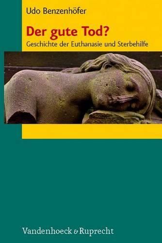 Cover image for Der Gute Tod?: Geschichte Der Euthanasie Und Sterbehilfe