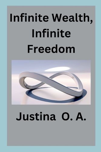 Cover image for Infinite Wealth, Infinite Freedom