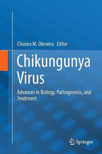 Cover image for Chikungunya Virus: Advances in Biology, Pathogenesis, and Treatment