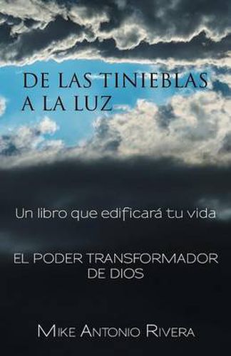 Cover image for De las tinieblas a la luz: Un libro que edificara tu vida