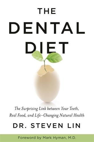 Cover image for The Dental Diet: The Surprising Link between Your Teeth, Real Food, and Life-Changing Natural Health